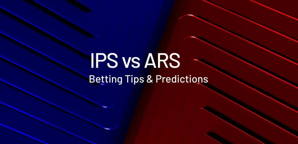 Graphic displaying IPS vs ARS betting tips