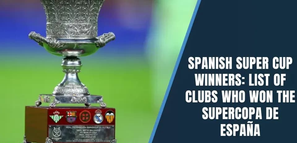 Complete History of Spanish Super Cup Winners