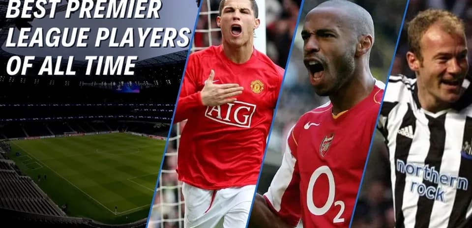 Top 10 Greatest Premier League Players of All Time