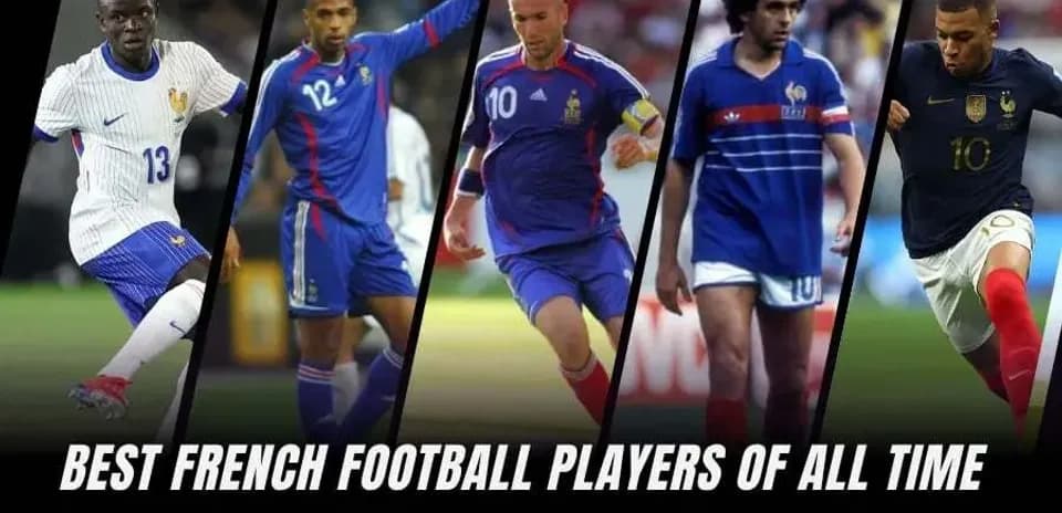Top 10 Greatest French Footballers of All Time