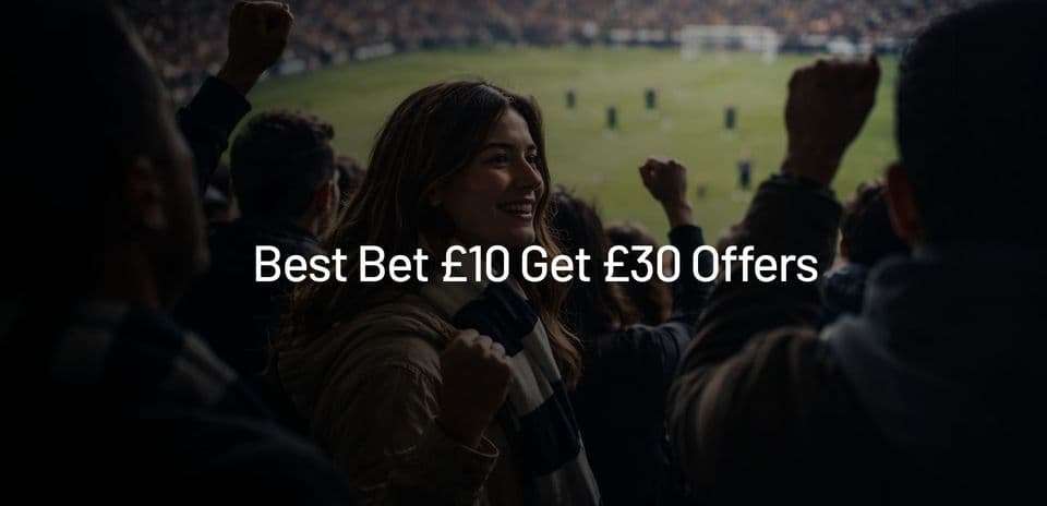 Top Bet £10 Get £30 Offers in the UK – September 2026 Guide