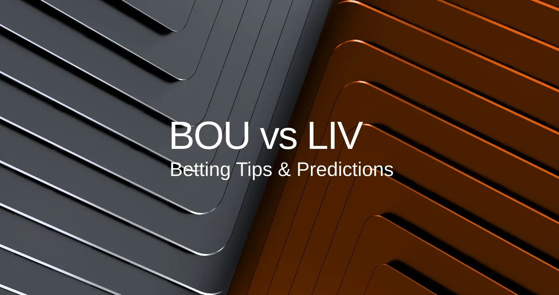 Graphic featuring BOU vs LIV betting tips and predictions Graphic featuring BOU vs LIV betting tips and predictions