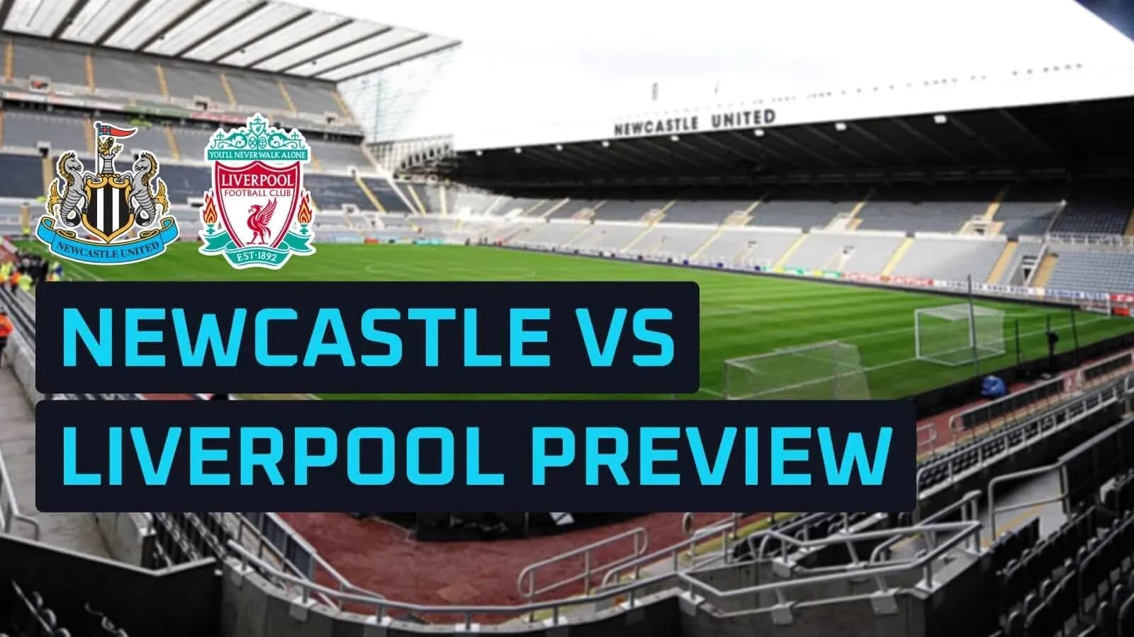 Newcastle United vs Liverpool match preview graphic Newcastle United vs Liverpool match preview graphic
