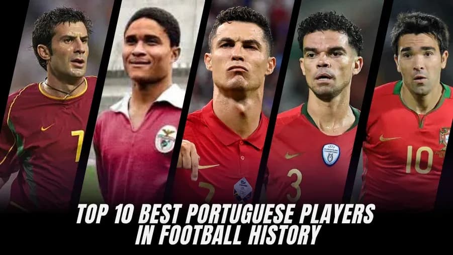 Top 10 Greatest Portuguese Footballers of All Time Top 10 Greatest Portuguese Footballers of All Time